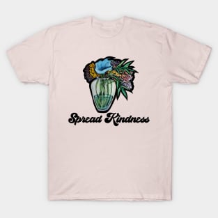 Spread Kindness Flower Vase T-Shirt